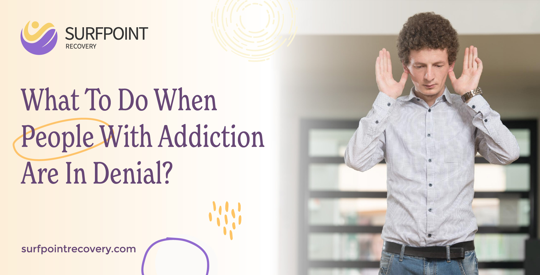 What To Do When People With Addiction Are In Denial?